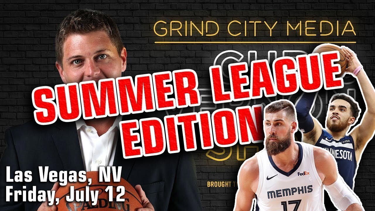 Chris Vernon Show – 7/12/19 ft. Jonas Valanciunas, Tyus Jones | Summer League Takeover Day Five