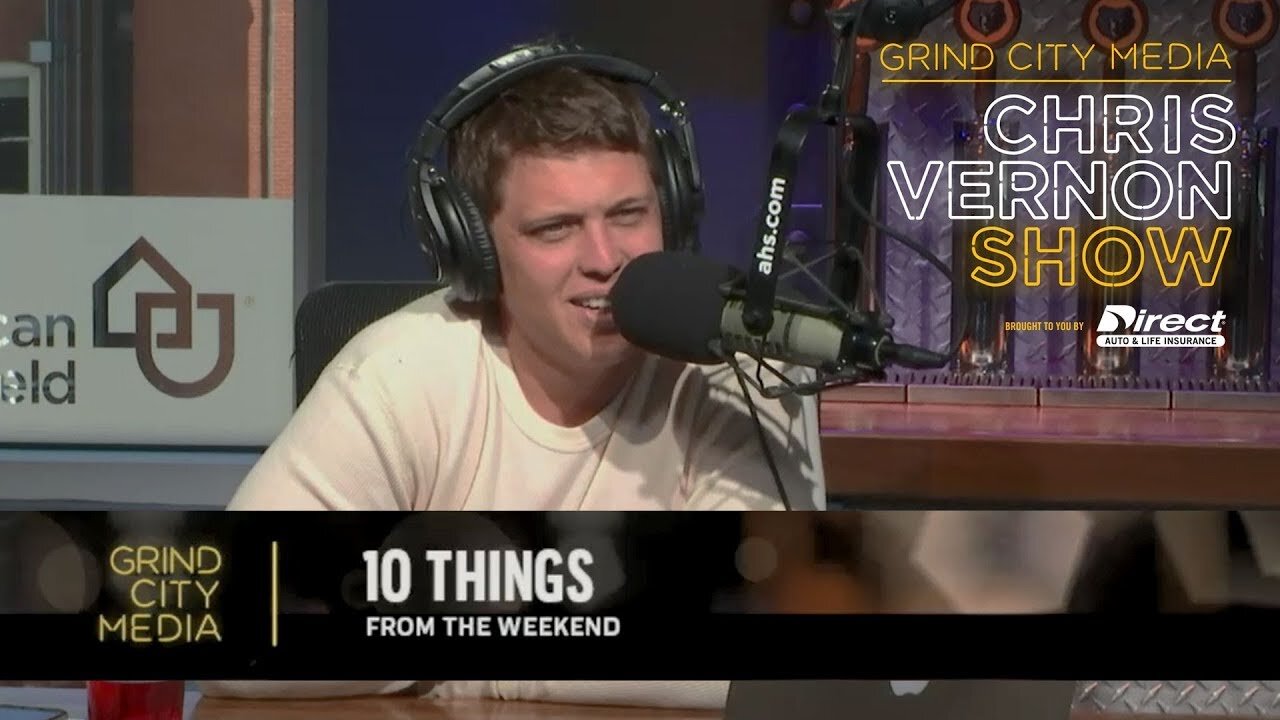 Chris Vernon Show – 9/3/19 | 10 Things from the Weekend