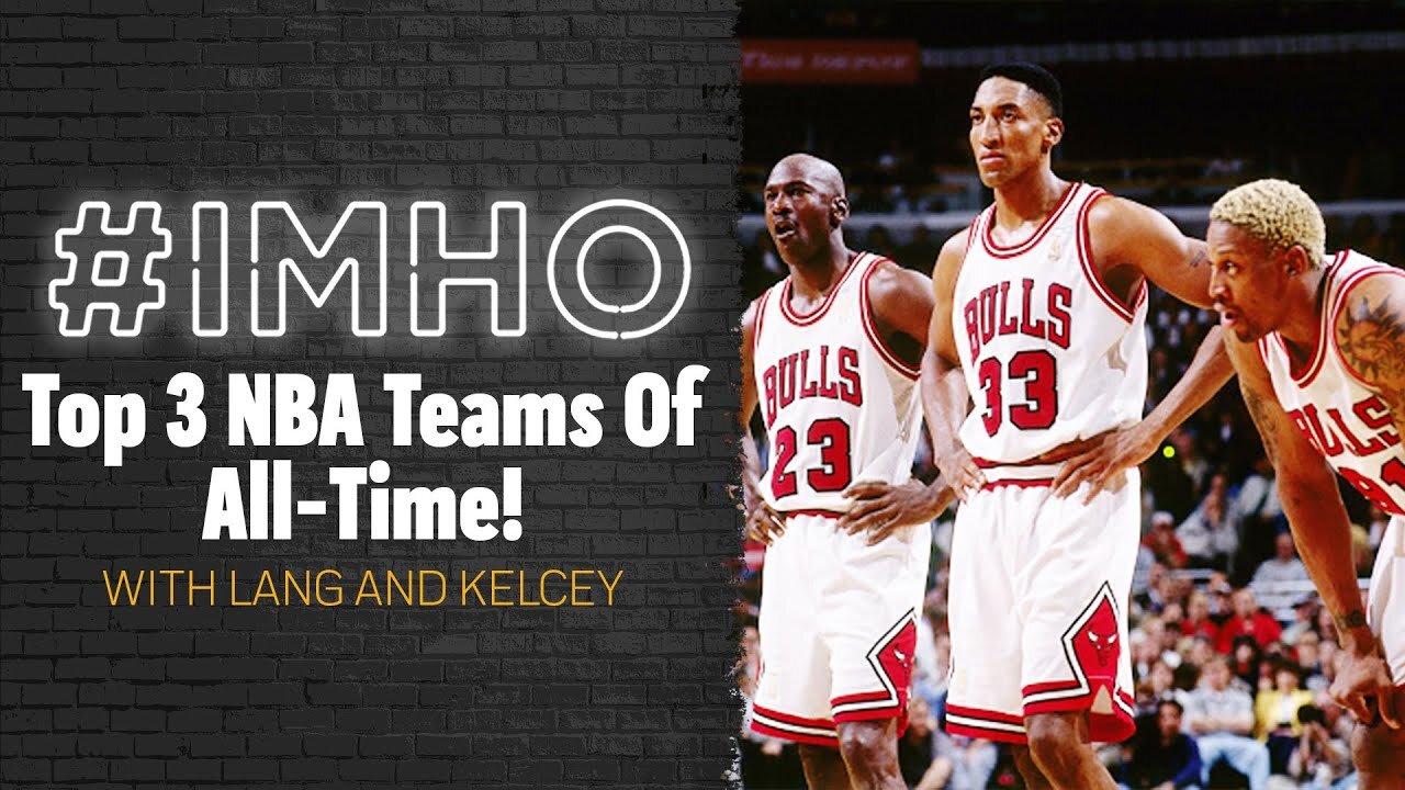 #IMHO: Top 3 NBA Teams of All-Time!