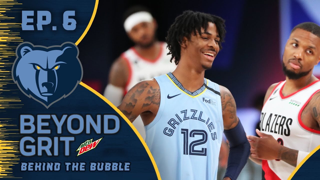 Beyond Grit: Behind the Bubble – Ep. 6 | Grizzlies vs Trailblazers (Season Restart)