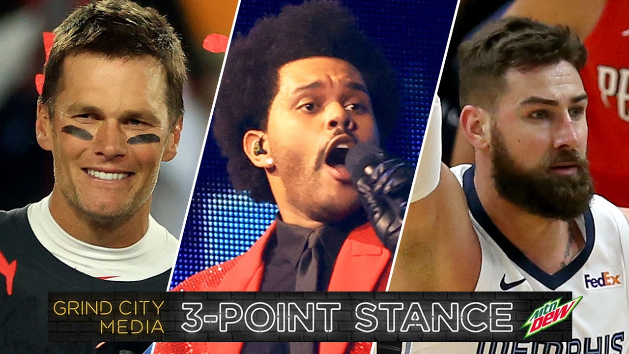 3-Point Stance: Buccs Win Super Bowl LV, The Weeknd’s Lackluster Performance, Grizzlies vs Raptors