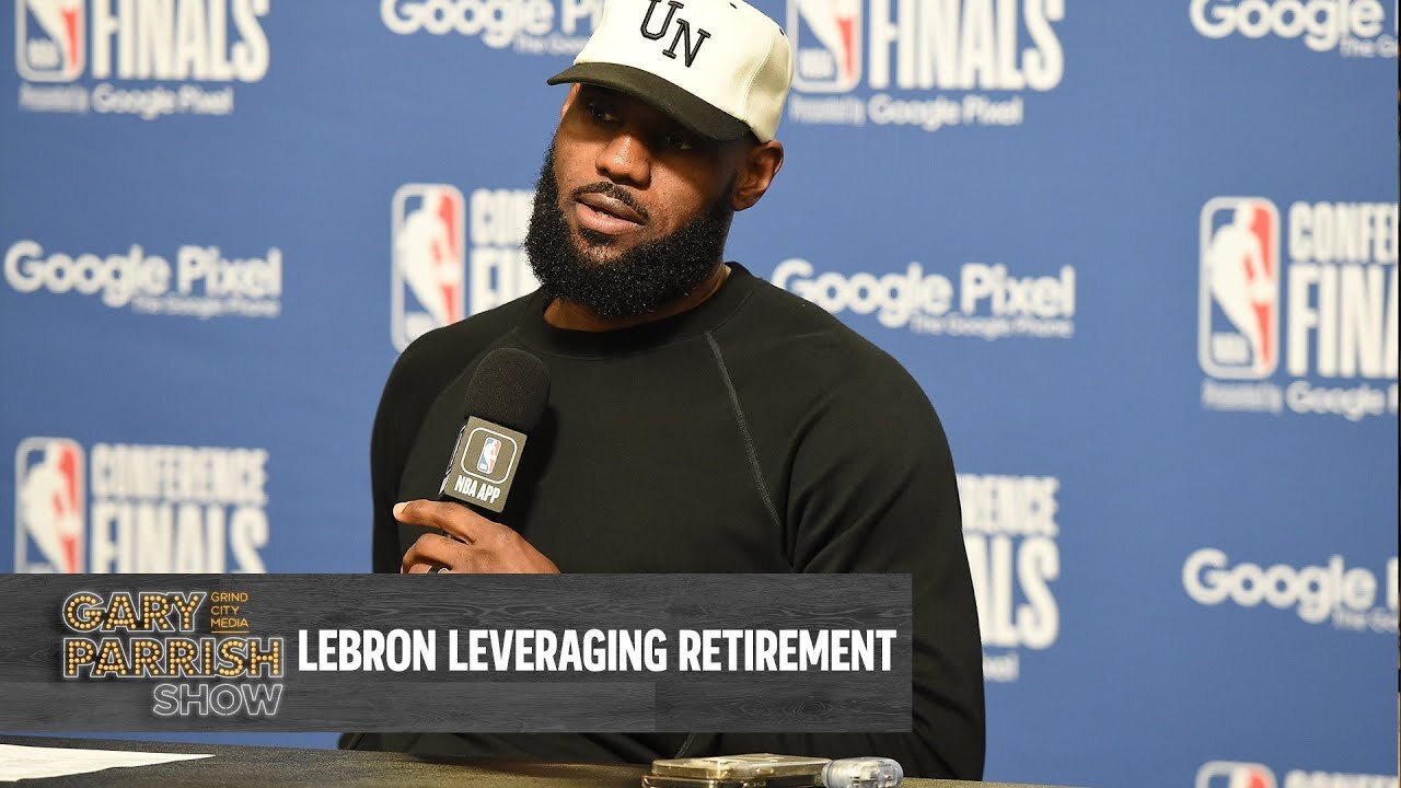 LeBron Leverages Retirement | Gary Parrish Show