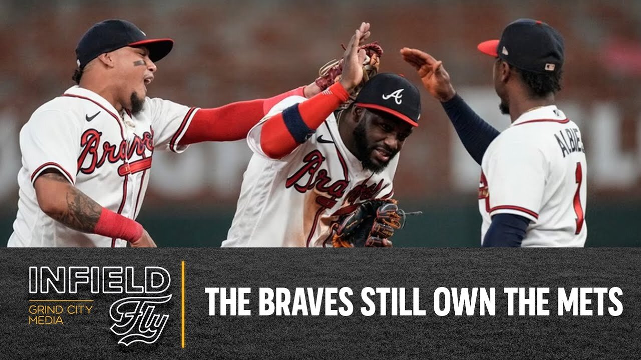 The Braves Still Own the Mets | Infield Fly