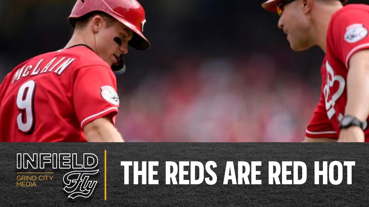 The Reds Are RED HOT | Infield Fly