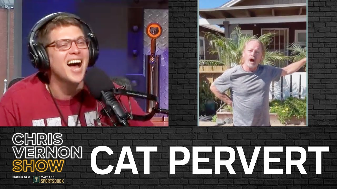 Chris Vernon Show | CAT PERVERT