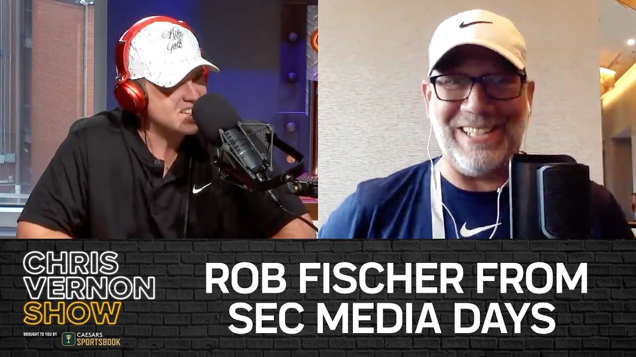 Chris Vernon Show | WE ALL HAVE… + ROB FISCHER FROM SEC MEDIA DAYS & FILL IN THE BLANK