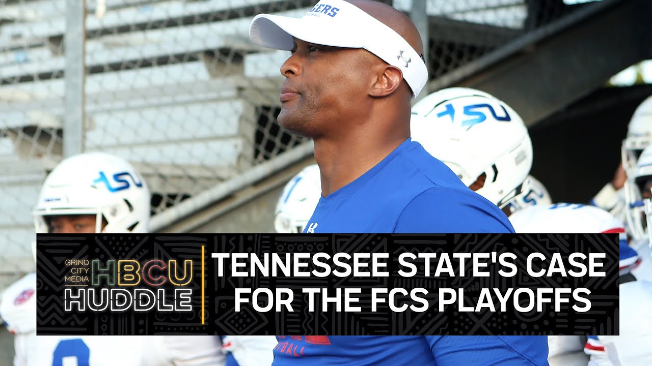 Tennessee State's Case For The FCS Playoffs | HBCU Huddle