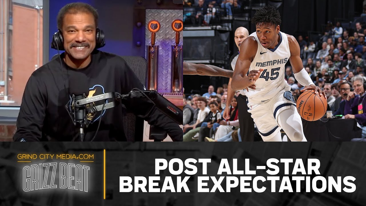 Post All-Star Break Expectations | Grizz Beat