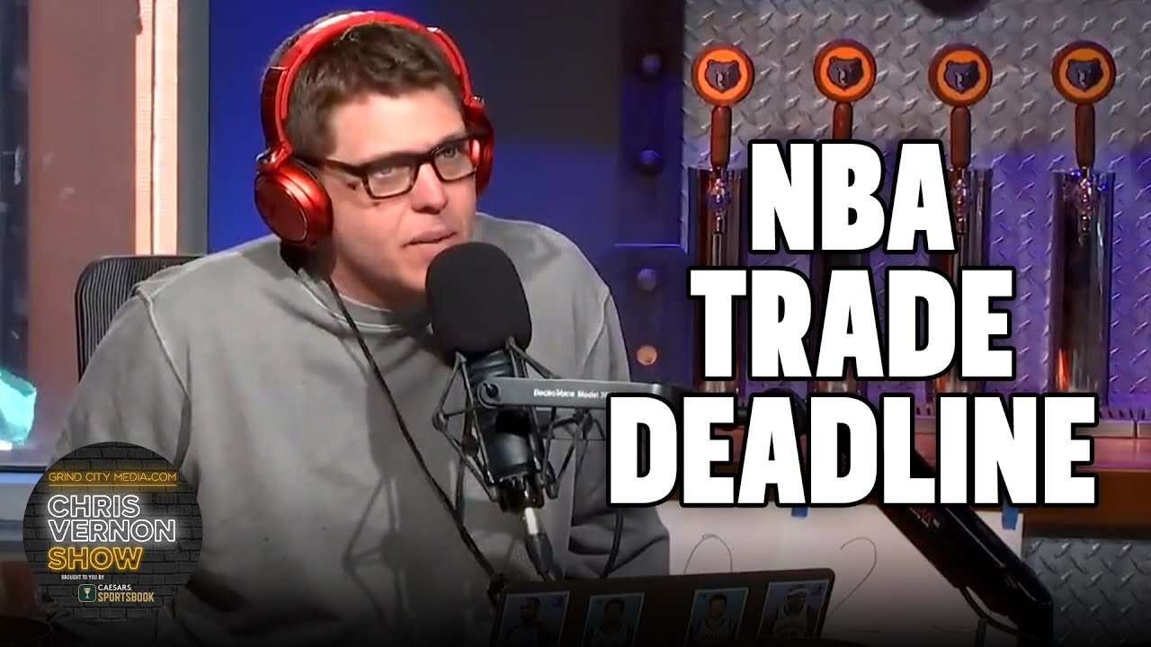 NBA Trade Deadline Week | Chris Vernon Show