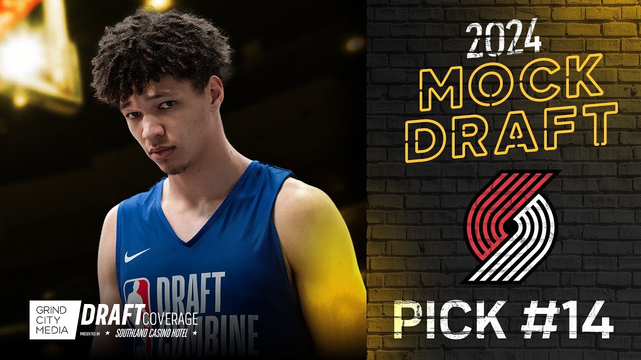 14th Pick, Portland Trail Blazers | 2024 Mock Draft