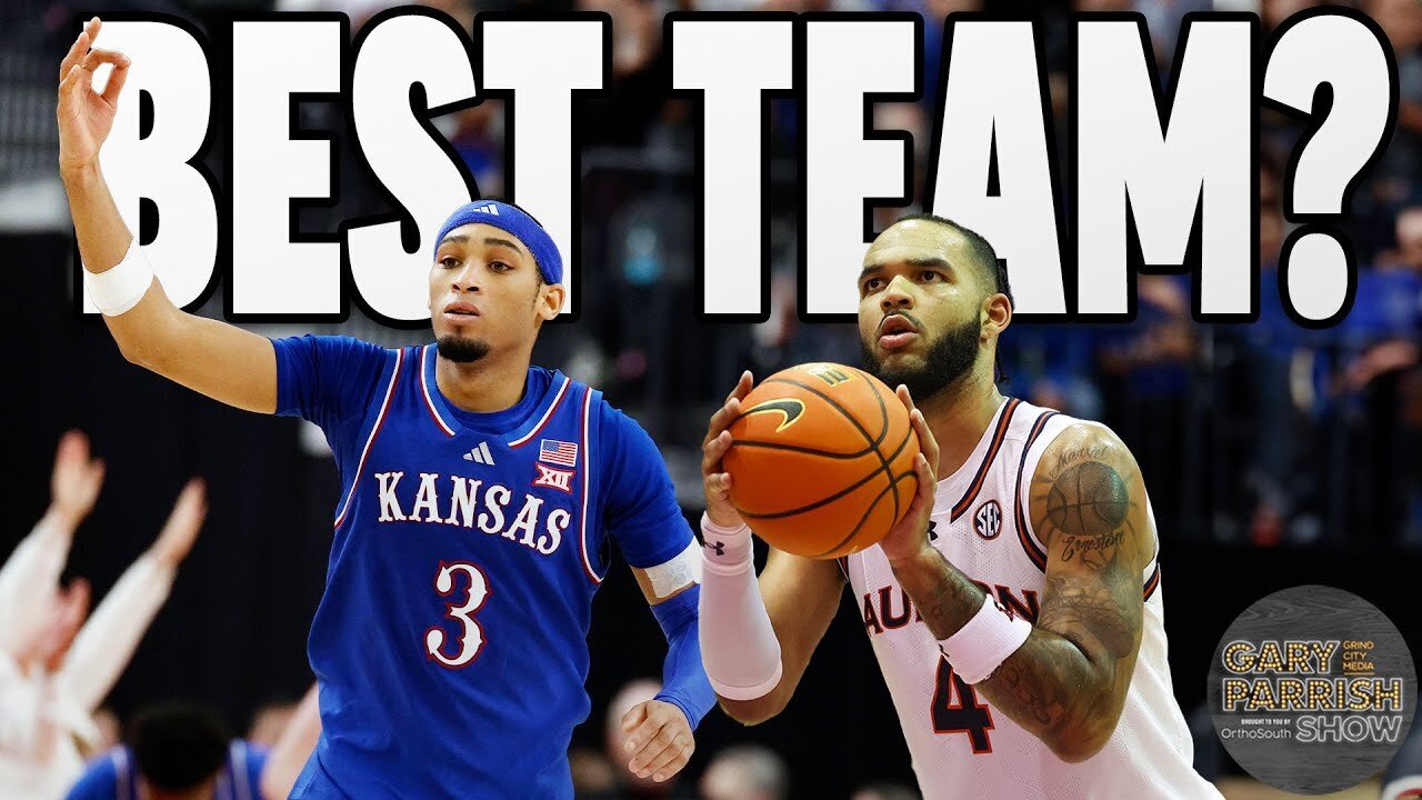 Kansas or Auburn: Who’s The Best Team In College Basketball? | Gary Parrish Show