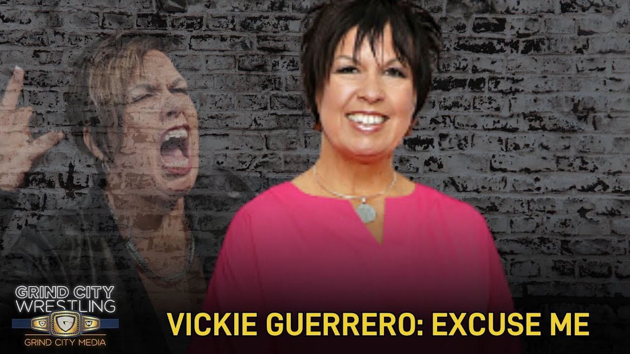 Vickie Guerrero: Excuse Me | Grind City Wrestling