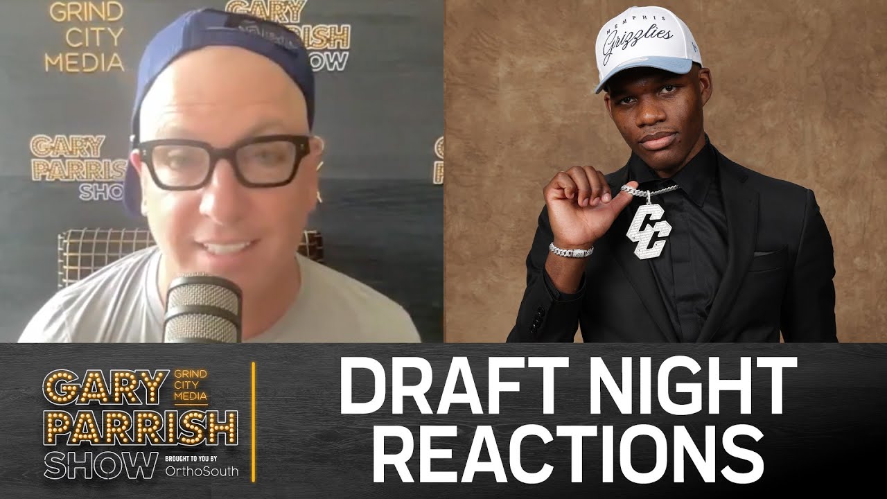NBA Draft Round 1 Reactions, Grizzlies Big Trade | Gary Parrish Show