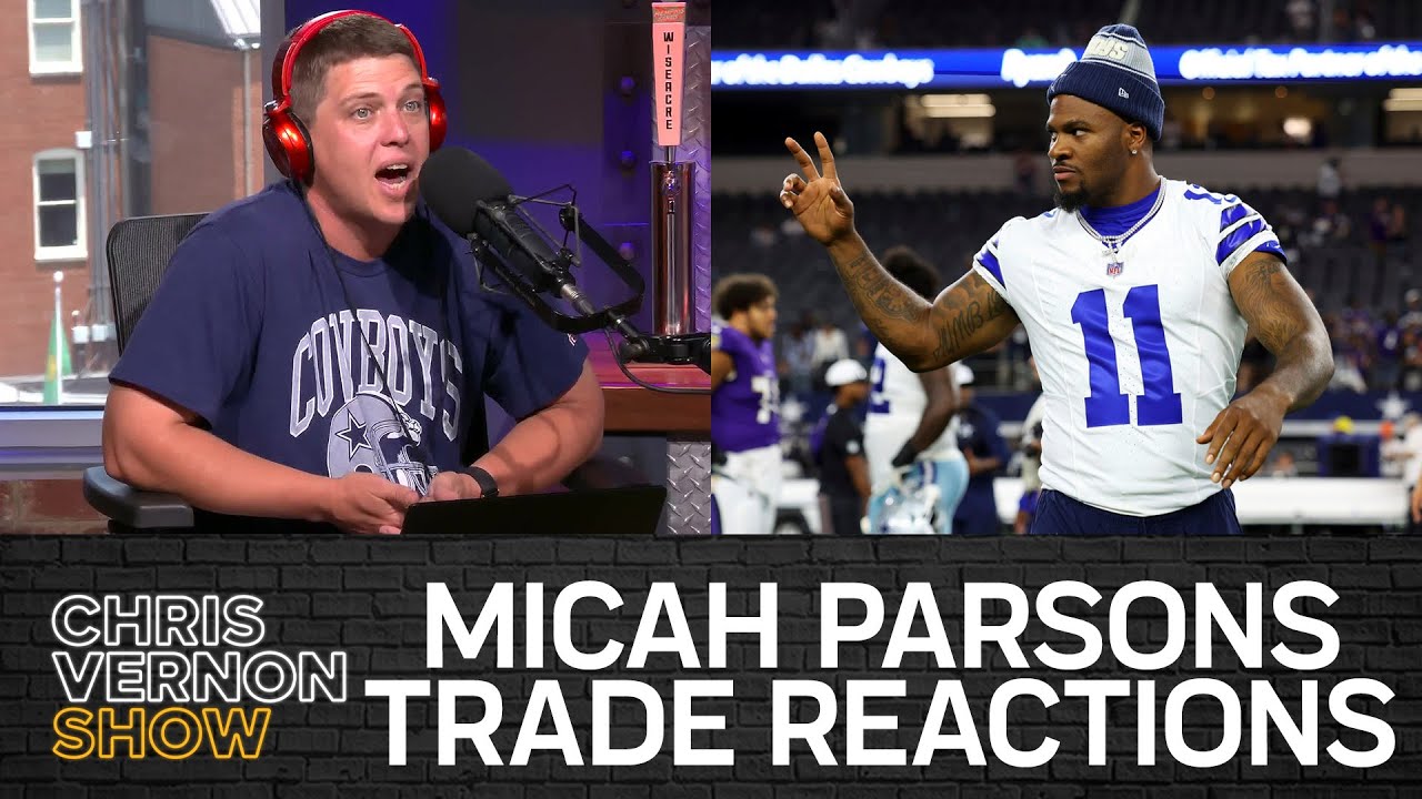 Reacting to Micah Parsons Trade | Chris Vernon Show
