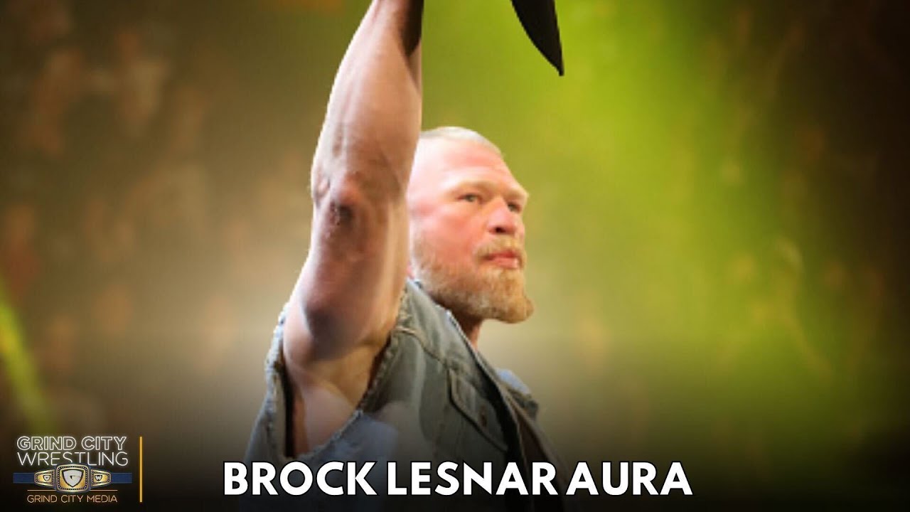 Brock Lesnar Aura | Grind City Wrestling