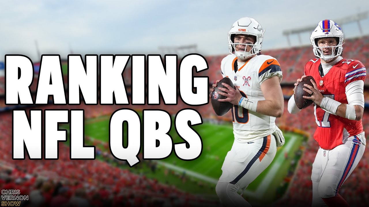 Ranking NFL QBs | Chris Vernon Show