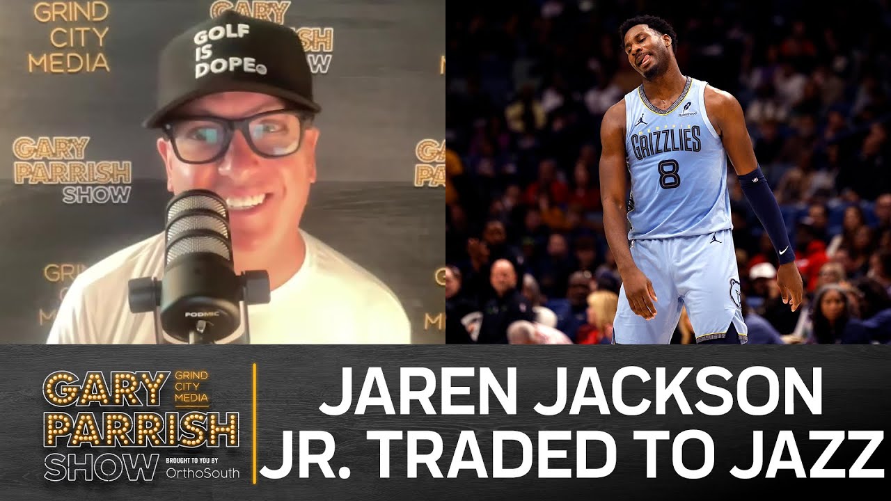 Jaren Jackson Jr. Traded to Utah, NBA Trade Deadline, What's Next For Grizzlies? | Gary Parrish Show