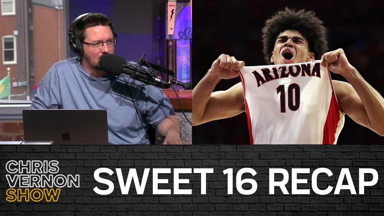 Sweet 16 Recap, Arizona Is Dominant, and Alan Boston Joins | Chris Vernon Show
