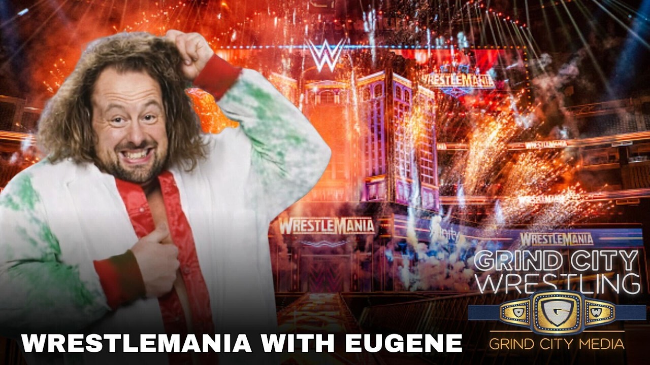 WrestleMania Preview, Eugene Talks WrestleMania 21 Experience with Hulk Hogan | Grind City Wrestling
