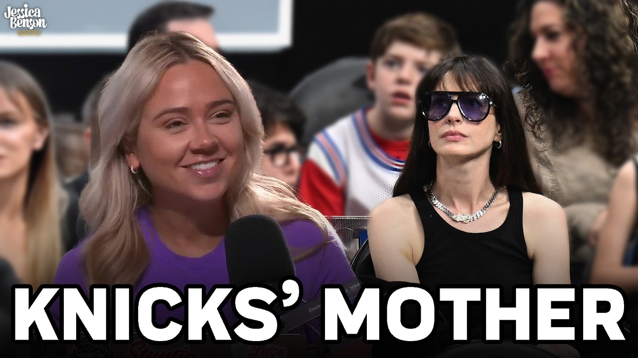 Anne Hathaway Is The Mother Of The Knicks? | Jessica Benson Show