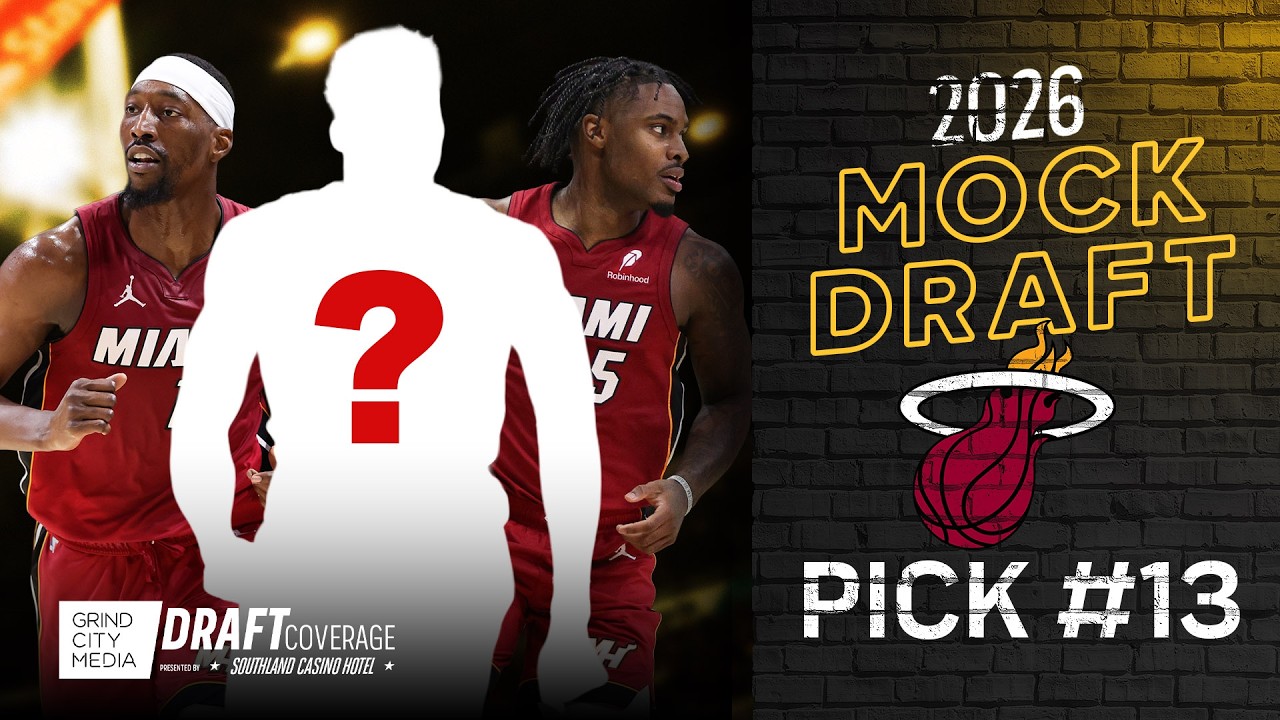 Heat Flip No. 13 for a Superstar | 2026 NBA Mock Draft