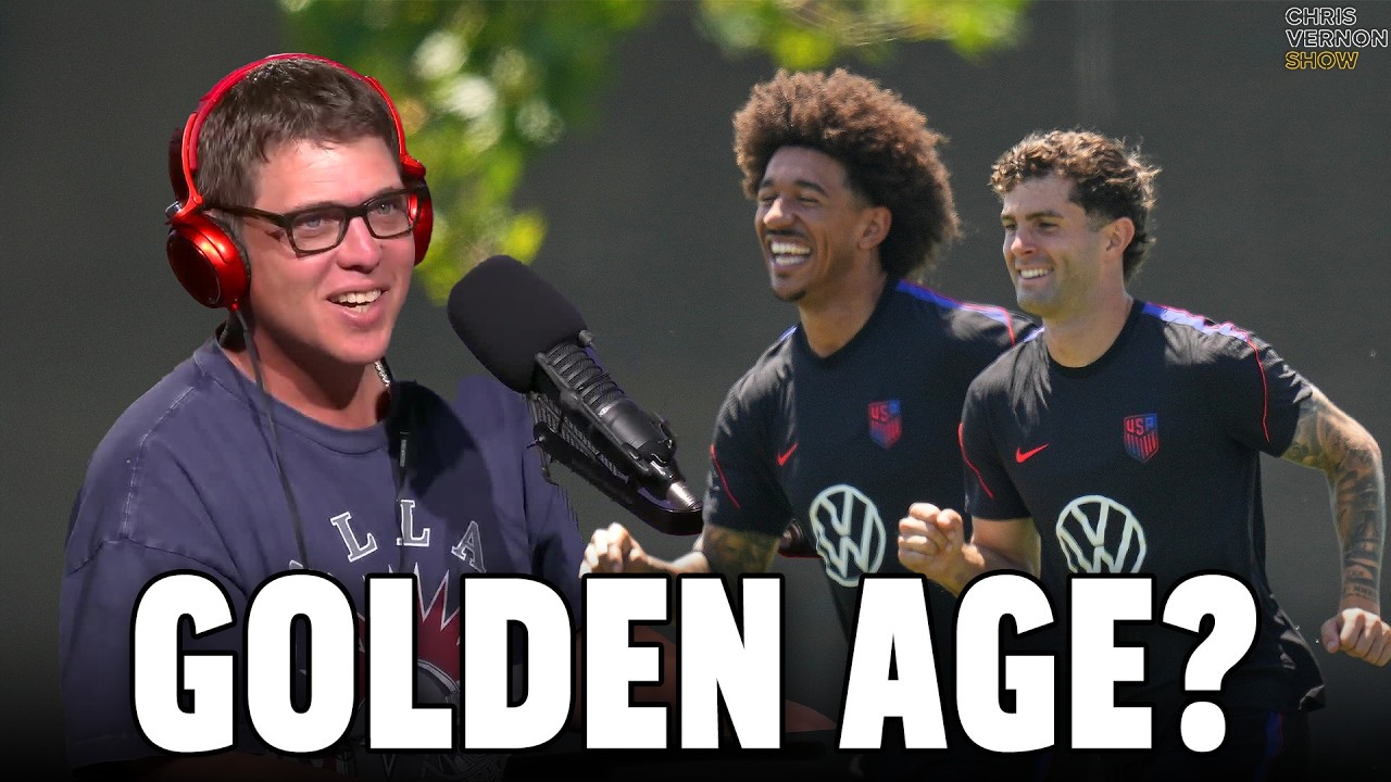 Are We In The Golden Age For US Men’s Soccer? | Chris Vernon Show