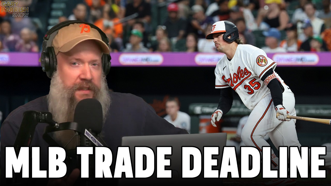 Breaking Down The MLB Trade Deadline | Gary Parrish Show